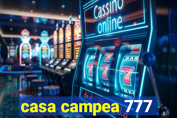 casa campea 777